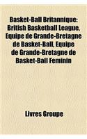 Basket-Ball Britannique: British Basketball League, Quipe de Grande-Bretagne de Basket-Ball, Quipe de Grande-Bretagne de Basket-Ball Fminin(French)