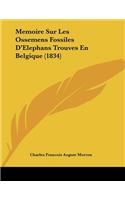 Memoire Sur Les Ossemens Fossiles D'Elephans Trouves En Belgique (1834)