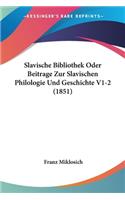 Slavische Bibliothek Oder Beitrage Zur Slavischen Philologie Und Geschichte V1-2 (1851)