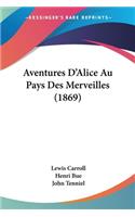 Aventures D'Alice Au Pays Des Merveilles (1869)