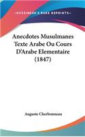 Anecdotes Musulmanes Texte Arabe Ou Cours D'Arabe Elementaire (1847)