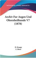 Archiv Fur Augen Und Ohrenheilkunde V7 (1878)