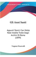 Gli Anni Santi: Appunti Storici Con Molte Note Inedite Tratte Dagli Archivi Di Roma (1899)