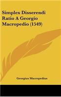 Simplex Disserendi Ratio a Georgio Macropedio (1549)