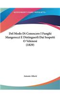 del Modo Di Conoscere I Funghi Mangerecci E Distinguerli Dai Sospetti O Velenosi (1829)