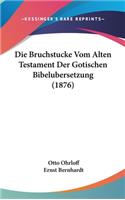 Die Bruchstucke Vom Alten Testament Der Gotischen Bibelubersetzung (1876)