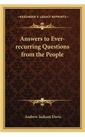 Answers to Ever-Recurring Questions from the People