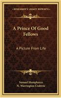A Prince of Good Fellows