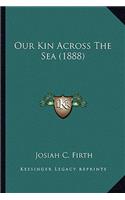 Our Kin Across the Sea (1888)