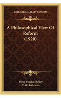 A Philosophical View Of Reform (1920): (English)
