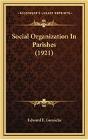 Social Organization in Parishes (1921)