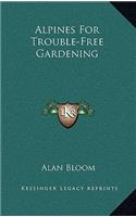 Alpines For Trouble-Free Gardening