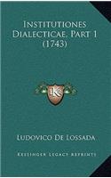 Institutiones Dialecticae, Part 1 (1743)