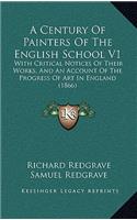 Century Of Painters Of The English School V1