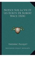 Notice Sur La Vie Et Les Ecrits de Robert Wace (1824)