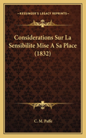 Considerations Sur La Sensibilite Mise A Sa Place (1832)