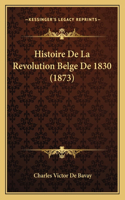 Histoire De La Revolution Belge De 1830 (1873)