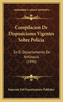 Compilacion De Disposiciones Vigentes Sobre Policia