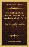 Handleiding Tot De Kennis Der Flora Van Nederlandsch Indie, Part 2