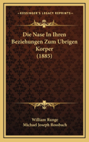 Nase In Ihren Beziehungen Zum Ubrigen Korper (1885)