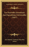 Les Nouvelles Inventions Aux Expositions Universelles (1857)
