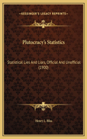Plutocracy's Statistics: Statistical Lies And Liars, Official And Unofficial (1900)