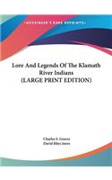 Lore and Legends of the Klamath River Indians