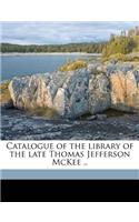 Catalogue of the library of the late Thomas Jefferson McKee ..