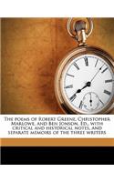 The poems of Robert Greene, Christopher Marlowe, and Ben Jonson. Ed., with critical and historical notes, and separate memoirs of the three writers