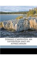 Edward Carpenter; An Exposition and an Appreciation