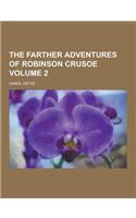 The Farther Adventures of Robinson Crusoe Volume 2