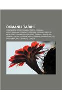 Osmanl Tarihi: Donemlere Gore Osmanl Tarihi, Osmanl Ara T Rmalar, Osmanl Hanedan, Osmanl Meclis-I Mebusan, Osmanl Padi Ahlar