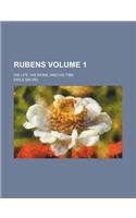 Rubens; His Life, His Work, and His Time Volume 1