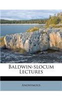 Baldwin-Slocum Lectures