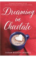 Dreaming in Chocolate: A Novel