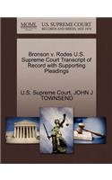 Bronson V. Rodes U.S. Supreme Court Transcript of Record with Supporting Pleadings