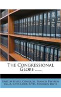 The Congressional Globe ......