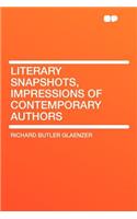 Literary Snapshots, Impressions of Contemporary Authors