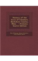 History of the Town of Cheshire, Berkshire County, Mass.