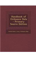 Handbook of Ordnance Data - Primary Source Edition