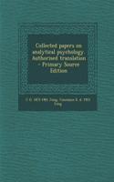 Collected Papers on Analytical Psychology. Authorised Translation - Primary Source Edition