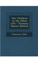Our Children in the Other Life: (English)