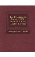 Les Francais Au Tonkin, 1787-1883 - Primary Source Edition