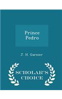 Prince Pedro - Scholar's Choice Edition