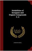 Solubilities of Inorganic and Organic Compounds C. 2: (English)