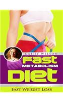 Fast Metabolism Diet: Fast Weight Loss