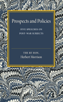 Prospects and Policies: Five Speeches on Post-War Subjects(English)