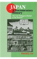 Japan: A Documentary History: Vol 2: The Late Tokugawa Period to the Present