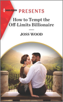 How to Tempt the Off-Limits Billionaire: An Uplifting International Romance(3 South Africa's Scandalous Billionaires)