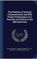 Relation of Internal Communication and R&D Project Performance as a Function of Position in the R&D Spectrum